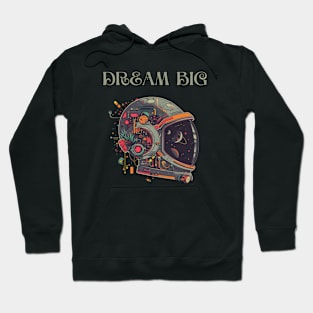 Astronaut dream, Dream Big, Astronaut helmet Hoodie